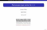 James Wan MATRIX 17/1/17...James Wan MATRIX 17/1/17 1/24 Ramanujan seriesRecent development Proofs Ramanujan series for 1=ˇ In 1914, Ramanujan found a class of truly innovative series