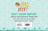 POST SHOW REPORT Report JITF 2020.pdf · 2020-02-11 · The following inaugurated the event Inauguration Ceremony POST SHOW REPORT Ω Hon. Mrs. P.S.M Charles - Governor of the Northern