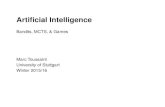 Artificial Intelligence Bandits, MCTS, & Games · Artiﬁcial Intelligence Bandits, MCTS, & Games Marc Toussaint University of Stuttgart Winter 2015/16. Multi-armed Bandits There