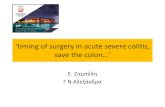 timing of surgery in acute severe colitis, · timing of surgery in acute severe colitis, save the colon… Ε. Ζαμπέλη Γ Ν Αλεξάνδρα. Τι σημαίνει βαρειά