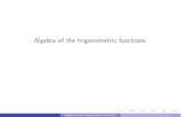 Algebra of the trigonometric . Some trig identities. Let¢â‚¬â„¢s recall the things we know about the trig