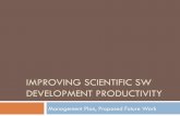 IMPROVING SCIENTIFIC SW DEVELOPMENT PRODUCTIVITY · A Confluence of Trends ! Fundamental trends: ! ... and advice on tailoring. ! Targeting BER and broader DOE (via SciDAC, INCITE,