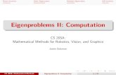 Eigenproblems II: Computation Power Iteration Other Eigenvalues Multiple Eigenvalues QR Iteration Eigenproblems