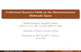 -deformed Quantum Fields on the Noncommutative Minkowski Spacetrg/Lechner.pdf · -deformed Quantum Fields on the Noncommutative Minkowski Space Harald Grosse & Gandalf Lechner [JHEP