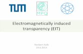 Electromagnetically induced transparency (EIT) Electromagnetically induced transparency (EIT) Norbert Kalb 19.6.2013 . ... Detune frequency b) Saturate absorber c) EIT . 1. Basics