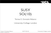 SUSY SO(10) - IPPP Conference Management System (Indico) SUSY SO(10) Tomas E. Gonzalo Velasco University
