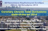 Coronary Chronic Total Occlusions: state-of-the-art 2014 · 2014-11-04 · Balloon angioplasty catheters $600 vs $304 Guidewires $715 vs $174 Stents $3,590 vs $2,036 Karmpaliotis