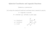 SphericalCoordinatesandLegendreFunctionscalclab.math.tamu.edu/~fulling/m412/f15/legendre.pdf · approximately spherical object, force ﬁeld, etc.* A sensible person does not try