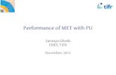 Performance of MET with PU - TIFRindiacms/indiacms-meetings/december-2011/sarany… · 23.12.2011 Performance of MET with PU - S Ghosh 23 Conclusions For studies od Data and Data-MC