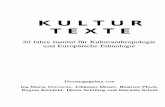KULTUR TEXTE · 2012-05-22 · TEXTE 20 Jahre Institut für Kulturanthropologie und Europäische Ethnologie ... konvertieren zum Islam Marita Zimmermann 235 KULTUR: CULTURE. ... Die