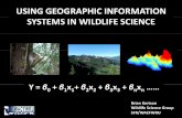 USING GEOGRAPHIC INFORMATION SYSTEMS IN WILDLIFE SCIENCEcourses.washington.edu/gis250/guests/bktertson.pdf · using geographic information systems in wildlife science y = ... wildlife