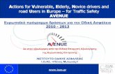 A V Elderly, Novice drivers andΠάνος Μυλωνάς » A ctions for V ulnerable, E lderly, N ovice drivers and road U sers in E urope – for Traffic Safety AVENUE Ευρωπαϊκό