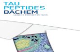 TAU PEPTIDES - Bachem · choice of tau peptides including phosphorylated sequences as new catalog products. TAU PROTEIN Tau protein is primarily expressed in neuronal cell bodies