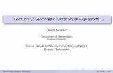 Lecture 3: Stochastic Differential Equations › ~song › Gene Golub Summer... · Linear stochastic differential equations The geometric Brownian motion X t = ˘e ˙ 2 2 t+˙Bt solves