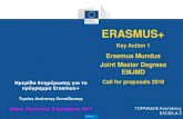 Erasmus Mundus Joint Master Degrees EMJMD · Erasmus Mundus Joint Master Degrees EMJMD ERASMUS+ Call for proposals 2018 . 2 Erasmus+ KA1 Learning Mobility for Individuals KA3 ...