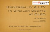 Universality & LFV in Upsilon Decays at CLEOUniversality & LFV in Upsilon Decays at CLEO J.E. Duboscq Cornell jed@mail.lepp.cornell.edu For the CLEO Collaboration Tau06 Sept 19 2006