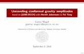 Unraveling conformal gravity › events › superstring_supergravity › talks › mogull_sstu2018.pdf Unraveling conformal gravity amplitudes based on [1806.05124] with Henrik Johansson