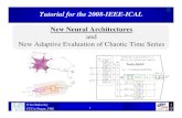 and New Adaptive Evaluation of Chaotic Time Seriesewh.ieee.org/cmte/cis/mtsc/ieeecis/tutorial2008/ieee_ical2008/... · and evaluation of chaotic time series: [26] Vitkaj, J.: Analysis
