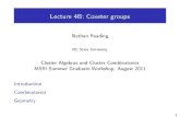 Lecture 4B: Coxeter groups - Nc State UniversityLecture 4B: Coxeter groups Nathan Reading NC State University Cluster Algebras and Cluster Combinatorics MSRI Summer Graduate Workshop,