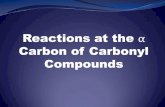 Carbon of Carbonyl Reactions at the خ± Carbon of Carbonyl Compounds Regioselective Formation of Enolates
