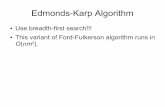 Edmonds-Karp Algorithm - DIKUhjemmesider.diku.dk/~pawel/ad/maxflow25-45.pdf · 2009-06-09 · Edmonds-Karp Algorithm Use breadth-first search!!! This variant of Ford-Fulkerson algorithm