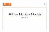 Hidden Markov Models - RITrlaz/prec2010/slides/HMM.pdf · 2010-11-02 · Hidden Markov Models DHS 3.10. HMMs Model likelihood of a sequence of observations as a series of state transitions.