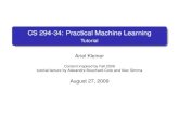 CS 294-34: Practical Machine Learning - Tutorialjordan/courses/... · CS 294-34: Practical Machine Learning Tutorial Ariel Kleiner Content inspired by Fall 2006 tutorial lecture by