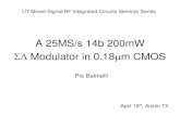 A 25MS/s 14b 200mW - University of Texas at Austin · 15 Operational Transconductance Amplifier V cm M 1 OP 1 M 2 C 3 C 1 C 2 C 4 V out V B ϕ ϕ 2 1 ϕ 1 ϕ 2 ϕ 2 ϕ 2 ϕ 1 ϕ 1