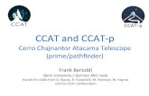 CCAT and CCAT-p - Chalmers · CCAT and CCAT-p Cerro Chajnantor Atacama Telescope (prime/pathﬁnder) Frank Bertoldi Bonn University / German ARC node thanks for slides from G. Stacey,