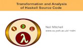 Transformation and Analysis of Haskell Source Code · •XMonad was proven safe Developers have started using it as standard •FilePath library checked •FiniteMap library checked