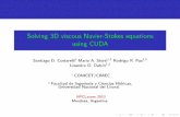 Solving 3D viscous Navier-Stokes equations using CUDAhpc2013.hpclatam.org/files/HPCLatAm2013_presentation08.pdf · A CUDA implementation of the 3D viscous Navier-Stokes equations