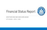 Financial Status Report€¦ · 2019-2020 budget amendments 1. $32,917 in Fleet Fund for the hydraulic driven drop-in sander purchase 2. $54,624 in YFS Fund to restore the 0.5 FTE