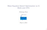 Wave Equation Stencil Optimization on A Multi-core CPU · 2014-05-05 · Wave Equation Stencil Optimization on A Multi-core CPU Muhong Zhou TRIP 2014 May 6, ... Memory Bottleneck
