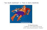 too much medicine” or “less is more medicine · Welch G, Schwartz L, Woloshin S. Overdiagnosed: making people sick in pursuit of health.Beacon Press, 2011 Welch G, Black W. Overdiagnosis