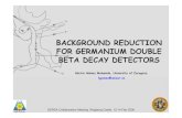 BACKGROUND REDUCTION FOR GERMANIUM DOUBLE BETA DECAY DETECTORS › gerda › ring07 › GERDA... · MOTIVATIONS New generation of neutrinoless double beta decay experiments using