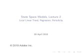 StateSpaceModels,Lecture2 · ReviewofLecture1. State-spacemodels: I. Unobservedhiddenstate. I. Observedvalues: functionofhiddenstate,plusnoise. I. SumofSSMs DLMs: I. Linearevolutionofstate