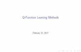 Q-Function Learning Methodsrll.berkeley.edu/deeprlcoursesp17/docs/lec3.pdf4M. Riedmiller.\Neural tted Q iteration{ rst experiences with a data e cient neural reinforcement learning