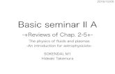 Basic seminar II A · Basic seminar II A -+Reviews of Chap. 2-5+-SOKENDAI, M1 Hideaki Takemura 2018/10/05 The physics of ﬂuids and plasmas -An introduction for astrophysicists-