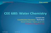 Lecture #26 Coordination Chemistry: Hydrolysis · 2020-03-04 · Lecture #26. Coordination Chemistry: Hydrolysis (Stumm & Morgan, Chapt.6: pg.260-271) Benjamin; Chapter 8.1-8.6. David