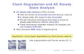 Clock Degradation and AC Steady State Analysis · State Analysis Ch. 8 AC steady state analysis of RLC circuits Ckts are driven by sinusoidal sources (sin(ωt), cos(ωt)) In steady-state,