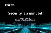 Security is a mindset - Infocom Security · Security is a mindset ... Adaptive Security Architecture. HardenSystems. IsolateSystems. PreventAttacks. Detect Incidents. Confirm and