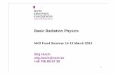 Stig Husin NKS Food seminar Basics Radiation · Basic Radiation Physics NKS Food Seminar 14-15 March 2010 Stig Husin stig.husin@ssm.se +46 706 85 57 30. 2 ... Emitted by heavy radioative