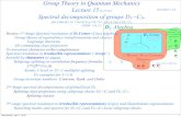 Group Theory in Quantum Mechanics Lecture 15 Spectral ...€¦ · Group Theory in Quantum Mechanics Lecture 15 (3.12.15) Spectral decomposition of groups D 3 ~C 3v (Int.J.Mol.Sci,