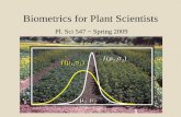 Biometrics for Plant Scientists · Statistics. 9. Convert information from events, occurrences, situations, or some process into numerical form. 9. Analyze or summarize the numbers