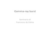Seminario di Francesco de Palmafdepalma/presentazione_grb/Gamma_ray... · 2010-02-26 · dominato dalla supernova. Il plot della SN1998bw è ottenuto riscalandolo al redshift di questo