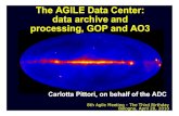 The AGILE Data Center: data archive and processing, GOP and AO3 AGILE Science Alert System • The system is distributed among the ADC @ ASDC and the AGILE Team Institutes (Trifoglio,