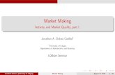 Market Making - Activity and Market Quality, part I.people.ucalgary.ca/~aswish/Chapter10_p1.pdf · Market Making Activity and Market Quality, part I. Jonathan A. Ch´avez Casillas
