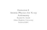Emission I: Atomic Physics for X-ray Astronomy · 2007-08-20 · two of importance for X-ray astronomy are: H-like : 2s 2S 1/2 → 1s 2S 1/2 He-like : 1s2s 1S 0 → 1s2 1S 0 Curious