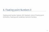8. Floating-point Numbers II · Floating-point Number Systems Representations of the decimal number 0.1 (with β= 10): 1.0·10−1, 0.1·100, 0.01·101, ... Di˙erent representations
