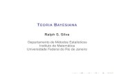 Ralph S. Silva · Teoria Bayesiana Tests and Conﬁdence Regions The Bayes factor can be perceived as a Bayesian likelihood ratio since, if ˇ 0 is the prior distribution under H
